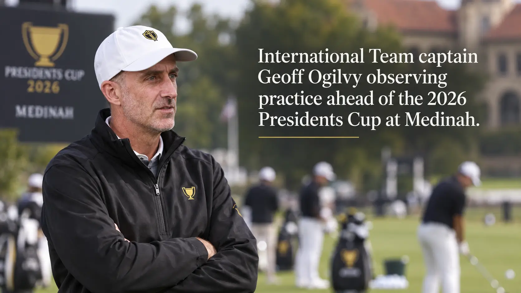 International Team captain Geoff Ogilvy observing practice ahead of the 2026 Presidents Cup at Medinah.