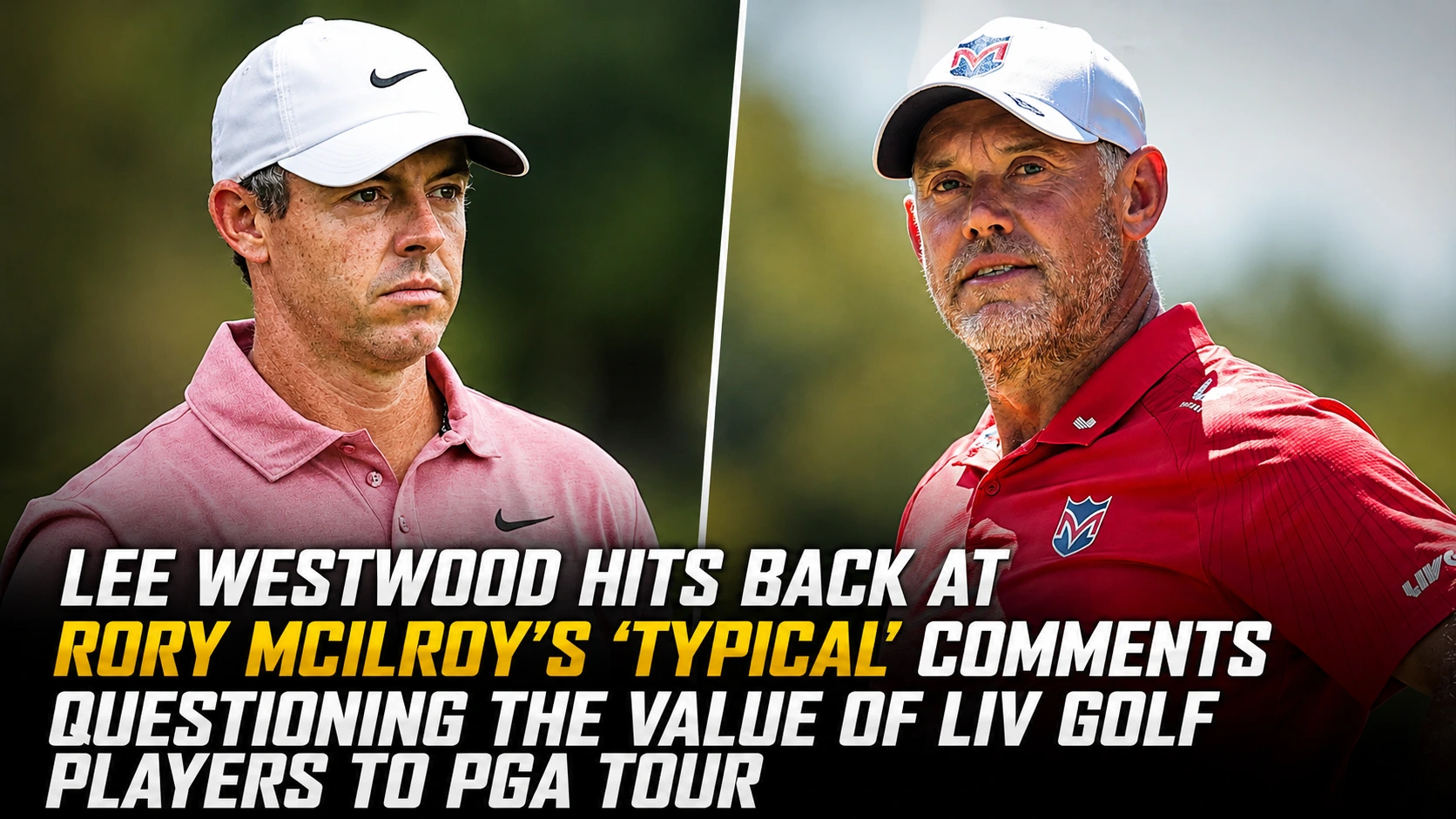 Lee Westwood and Rory McIlroy LIV Golf Comments Transcript Analysis 2026
