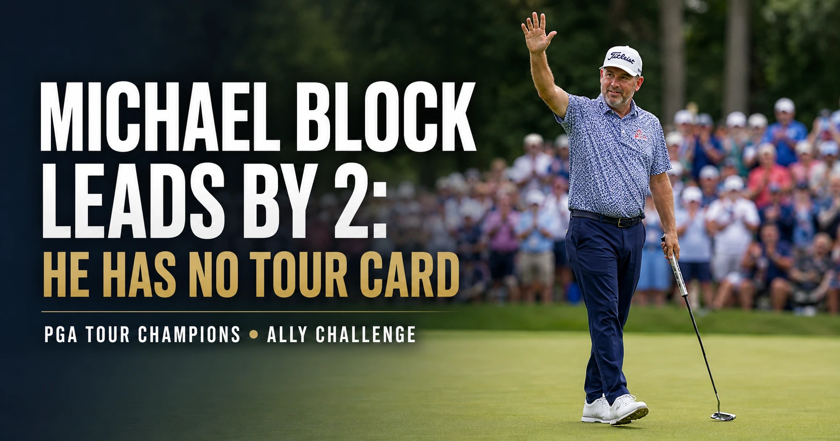 Michael Block acknowledging the gallery on the green during his second-round 65 at the 2026 Ally Challenge at Warwick Hills.
